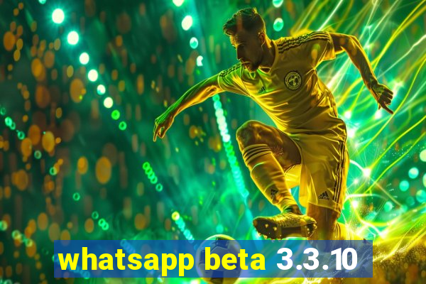 whatsapp beta 3.3.10